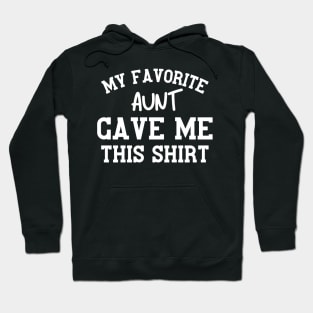 Funny Favorite Aunt Gift Idea Hoodie